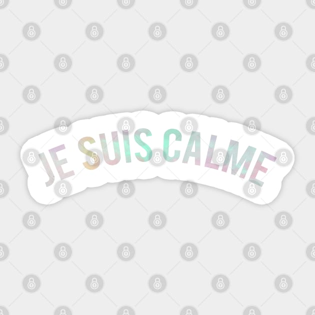 je suis calme Sticker by TeeOurGuest